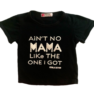 Ain’t No Mama Like The One I Got Black Short Sleeve Tshirt